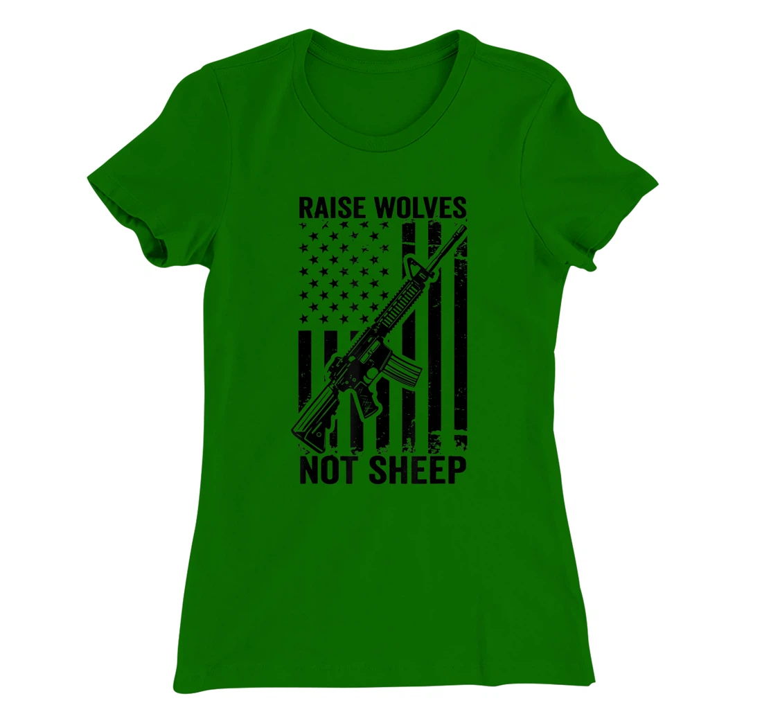 Raise Wolves Not Sheep - AR15 USA Flag Gun Rights & Freedom T-Shirt, Women T-Shirt