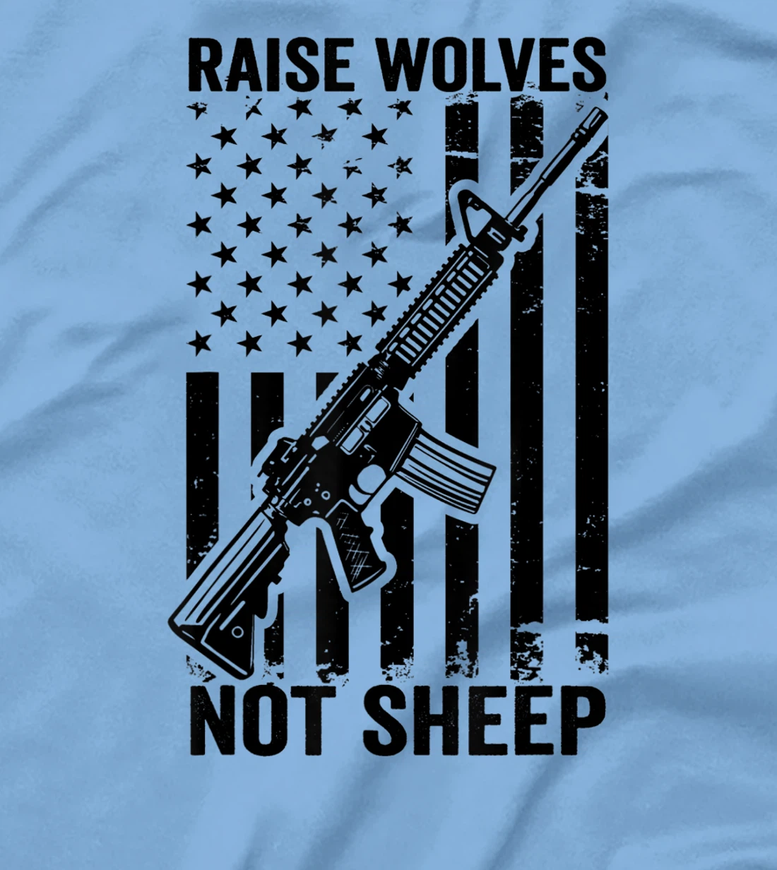 Raise Wolves Not Sheep - AR15 USA Flag Gun Rights & Freedom T-Shirt, Women T-Shirt