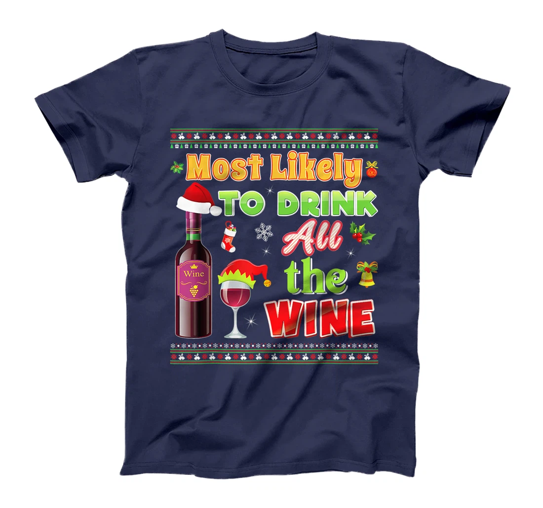 Most Likely To Drink All The Wine Funny Christmas Sweater T-Shirt, Women T-Shirt