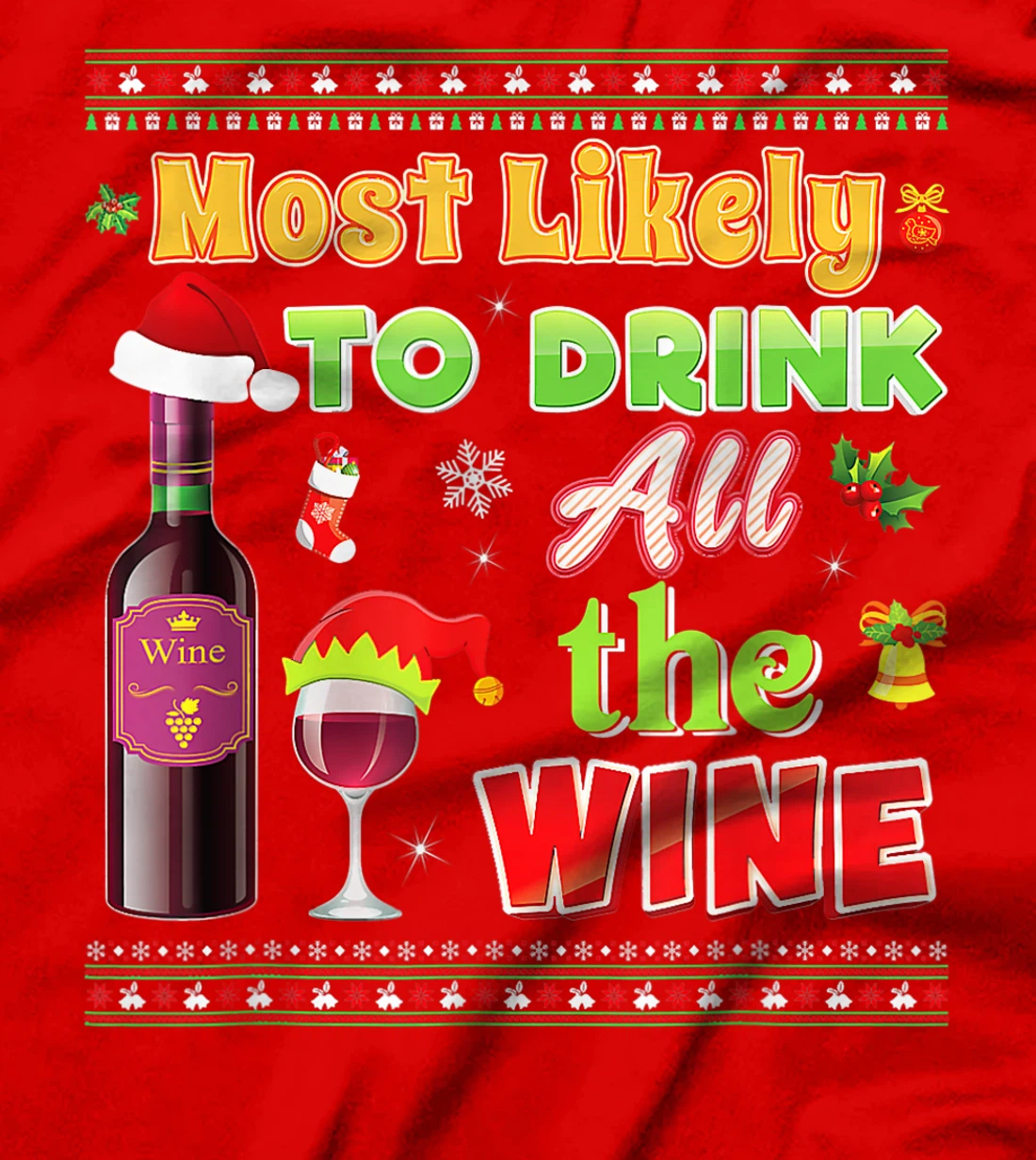 Most Likely To Drink All The Wine Funny Christmas Sweater T-Shirt, Women T-Shirt