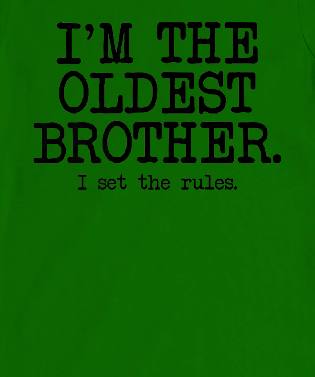 I'm the Oldest Brother, The Reason We Have Rules Older Bro T-Shirt, Women T-Shirt