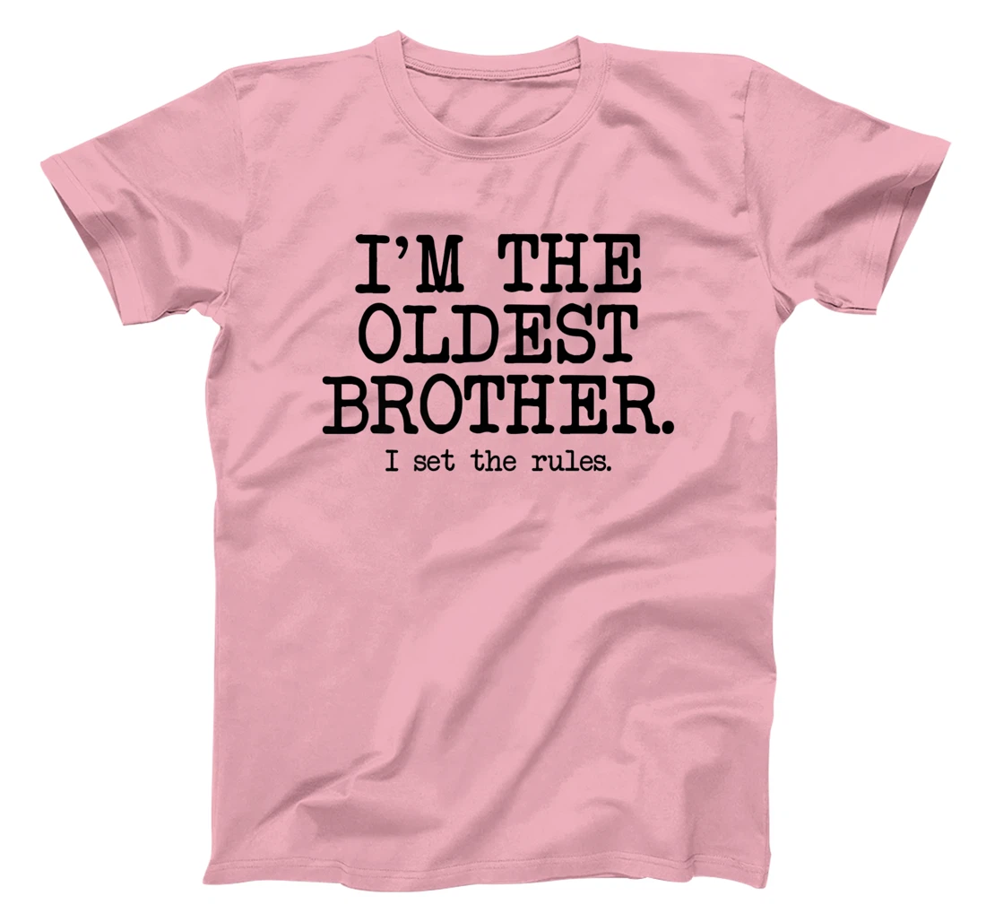 I'm the Oldest Brother, The Reason We Have Rules Older Bro T-Shirt, Women T-Shirt