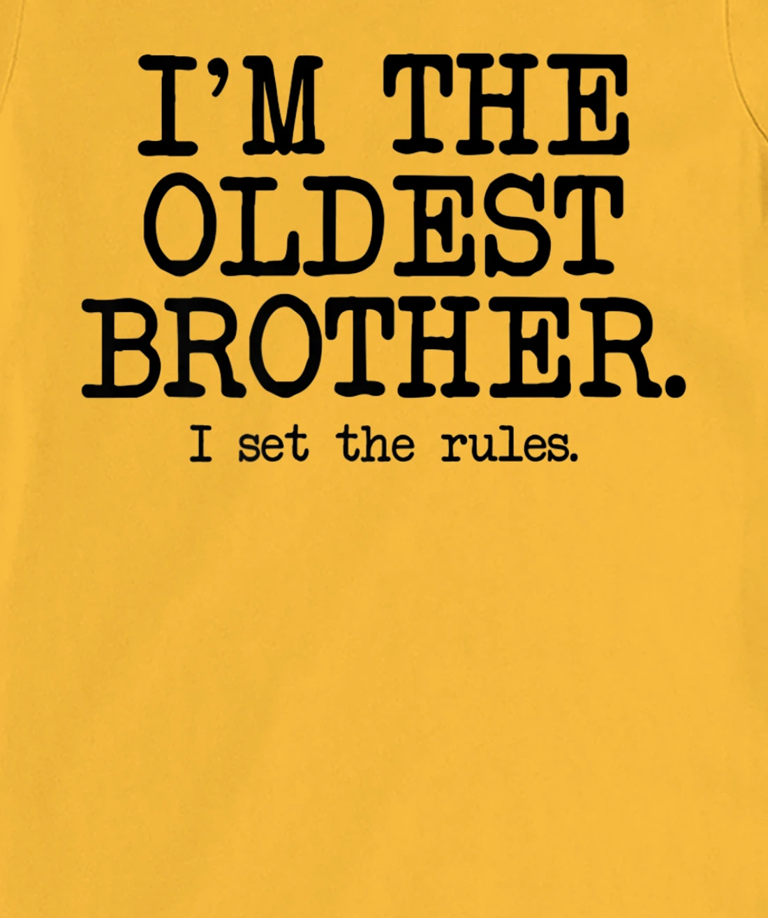 I'm the Oldest Brother, The Reason We Have Rules Older Bro T-Shirt, Women T-Shirt