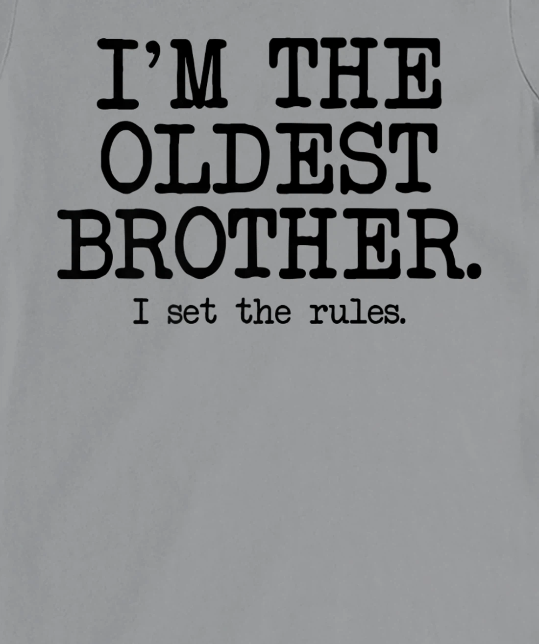 I'm the Oldest Brother, The Reason We Have Rules Older Bro T-Shirt, Women T-Shirt