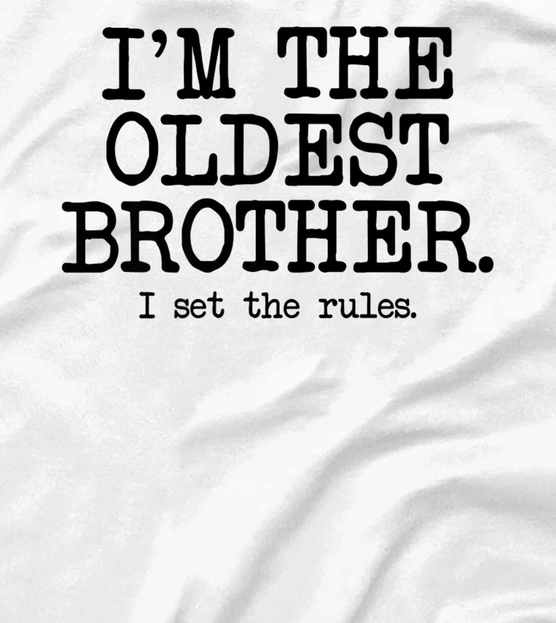 I'm the Oldest Brother, The Reason We Have Rules Older Bro T-Shirt, Women T-Shirt