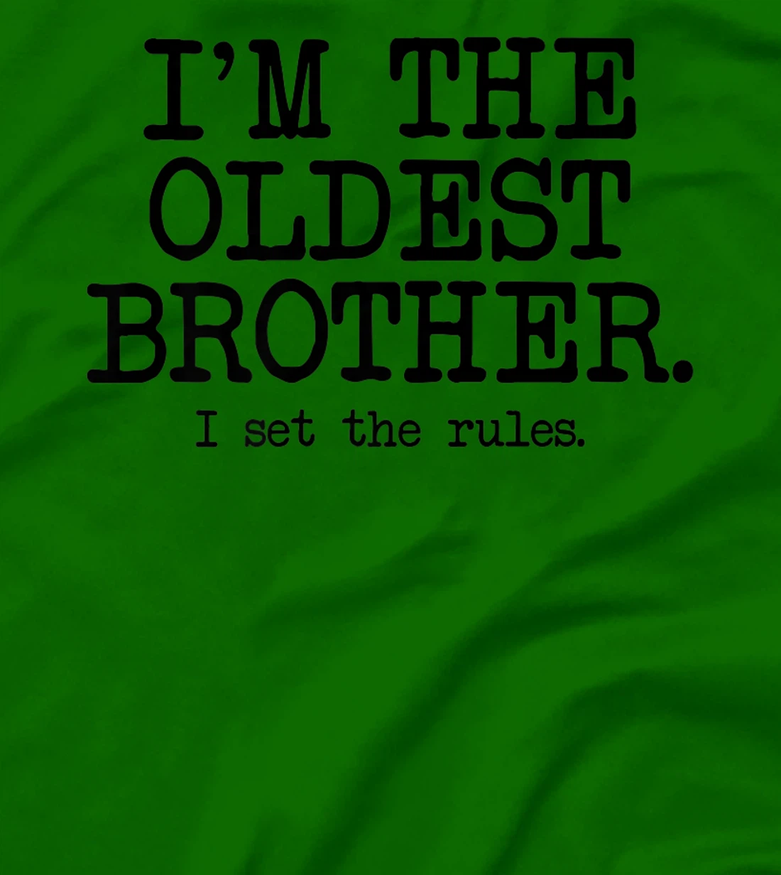 I'm the Oldest Brother, The Reason We Have Rules Older Bro T-Shirt, Women T-Shirt