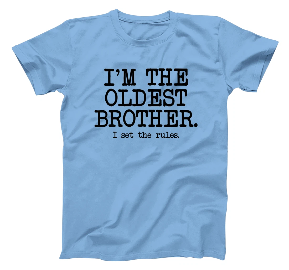 I'm the Oldest Brother, The Reason We Have Rules Older Bro T-Shirt, Women T-Shirt