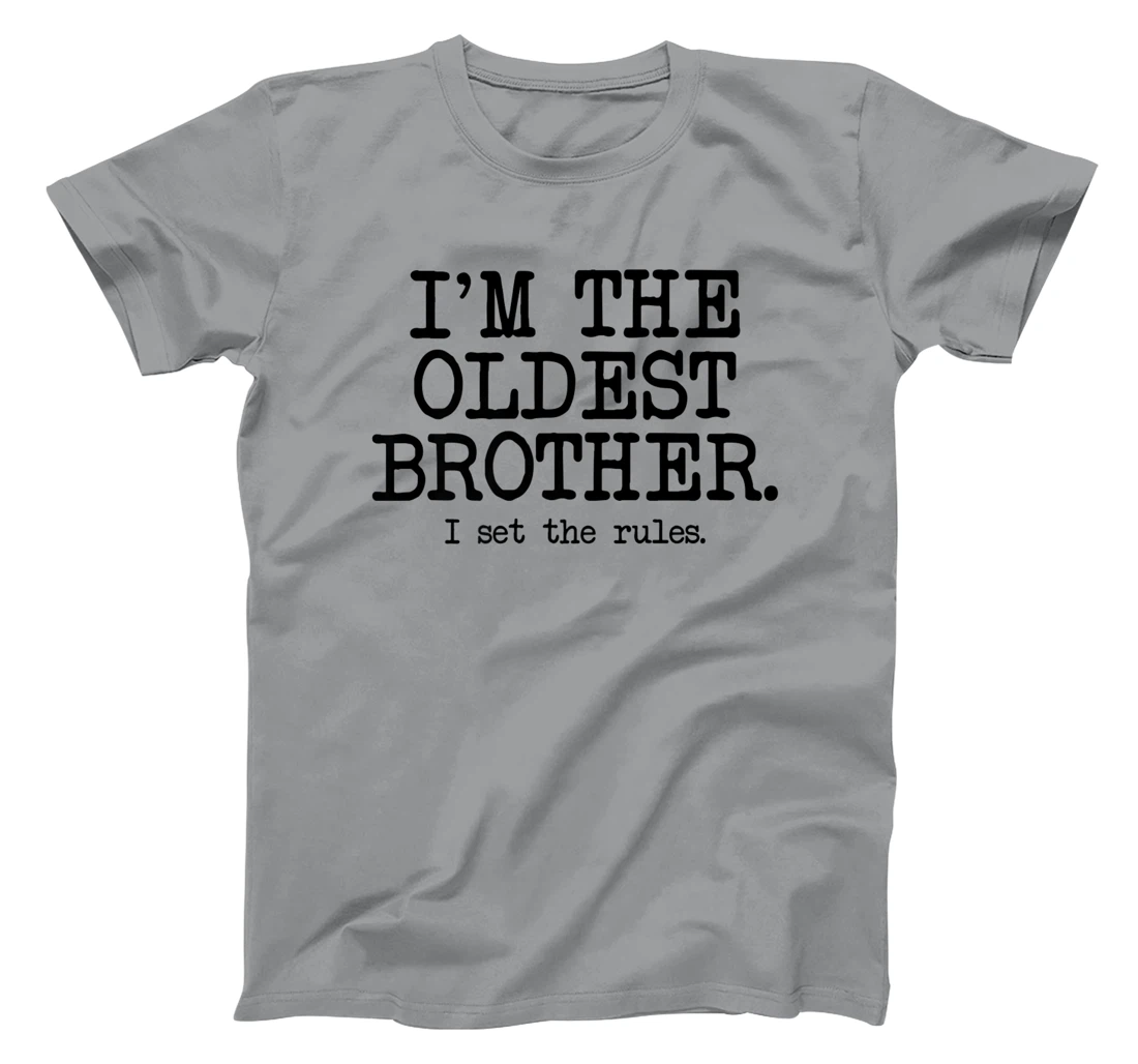 I'm the Oldest Brother, The Reason We Have Rules Older Bro T-Shirt, Women T-Shirt