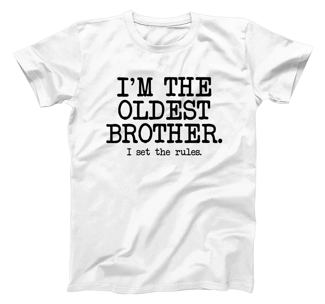 I'm the Oldest Brother, The Reason We Have Rules Older Bro T-Shirt, Women T-Shirt