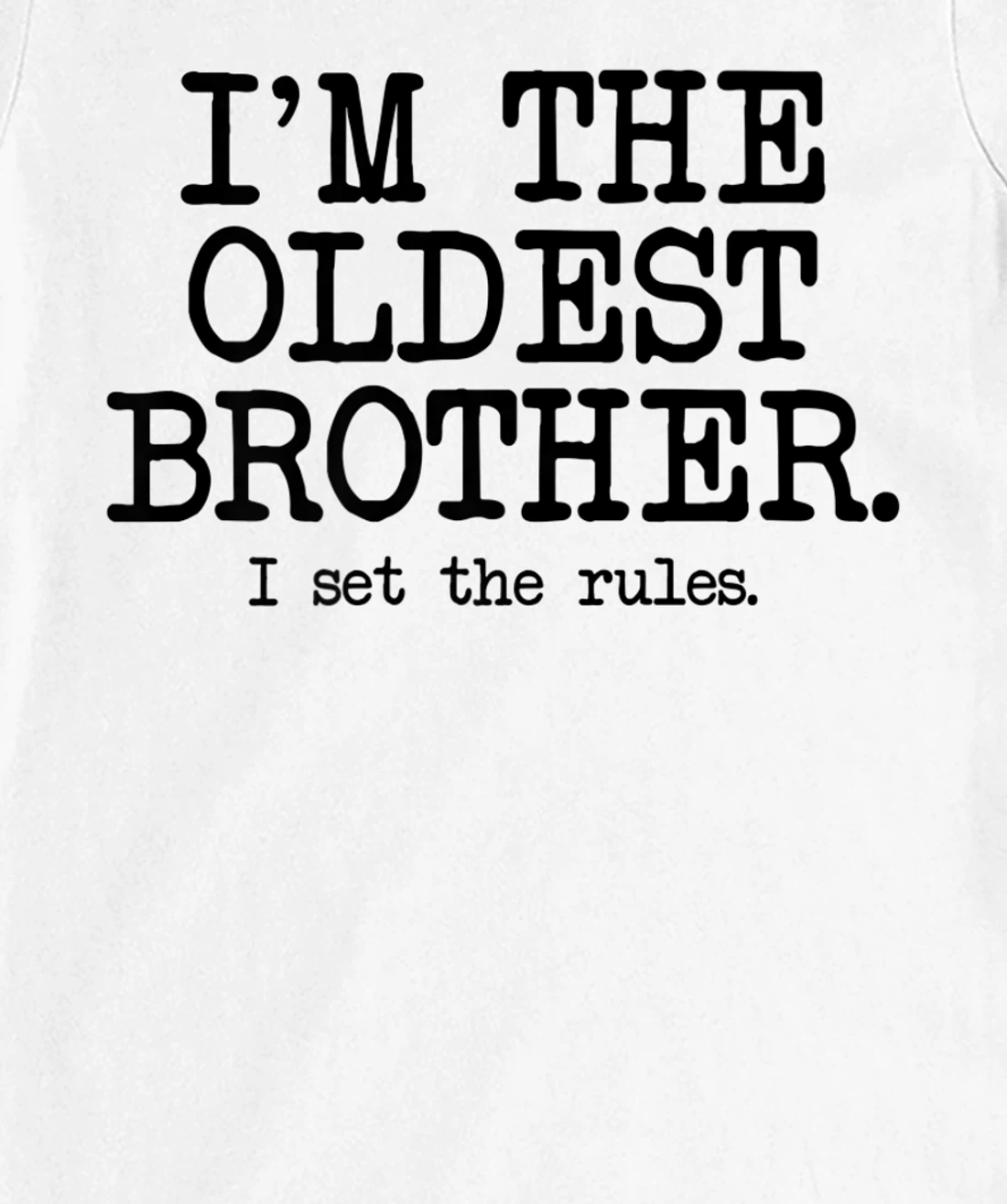 I'm the Oldest Brother, The Reason We Have Rules Older Bro T-Shirt, Women T-Shirt