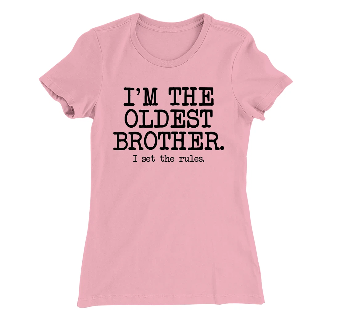 I'm the Oldest Brother, The Reason We Have Rules Older Bro T-Shirt, Women T-Shirt