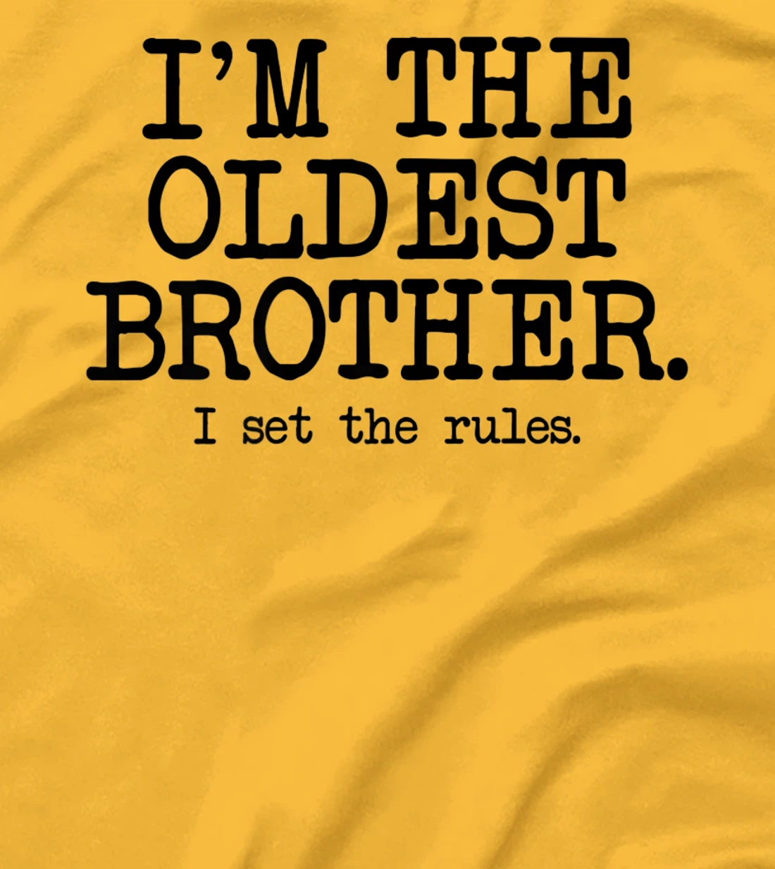 I'm the Oldest Brother, The Reason We Have Rules Older Bro T-Shirt, Women T-Shirt