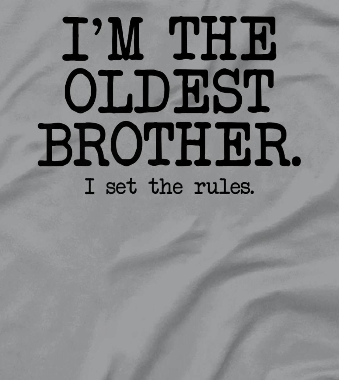 I'm the Oldest Brother, The Reason We Have Rules Older Bro T-Shirt, Women T-Shirt