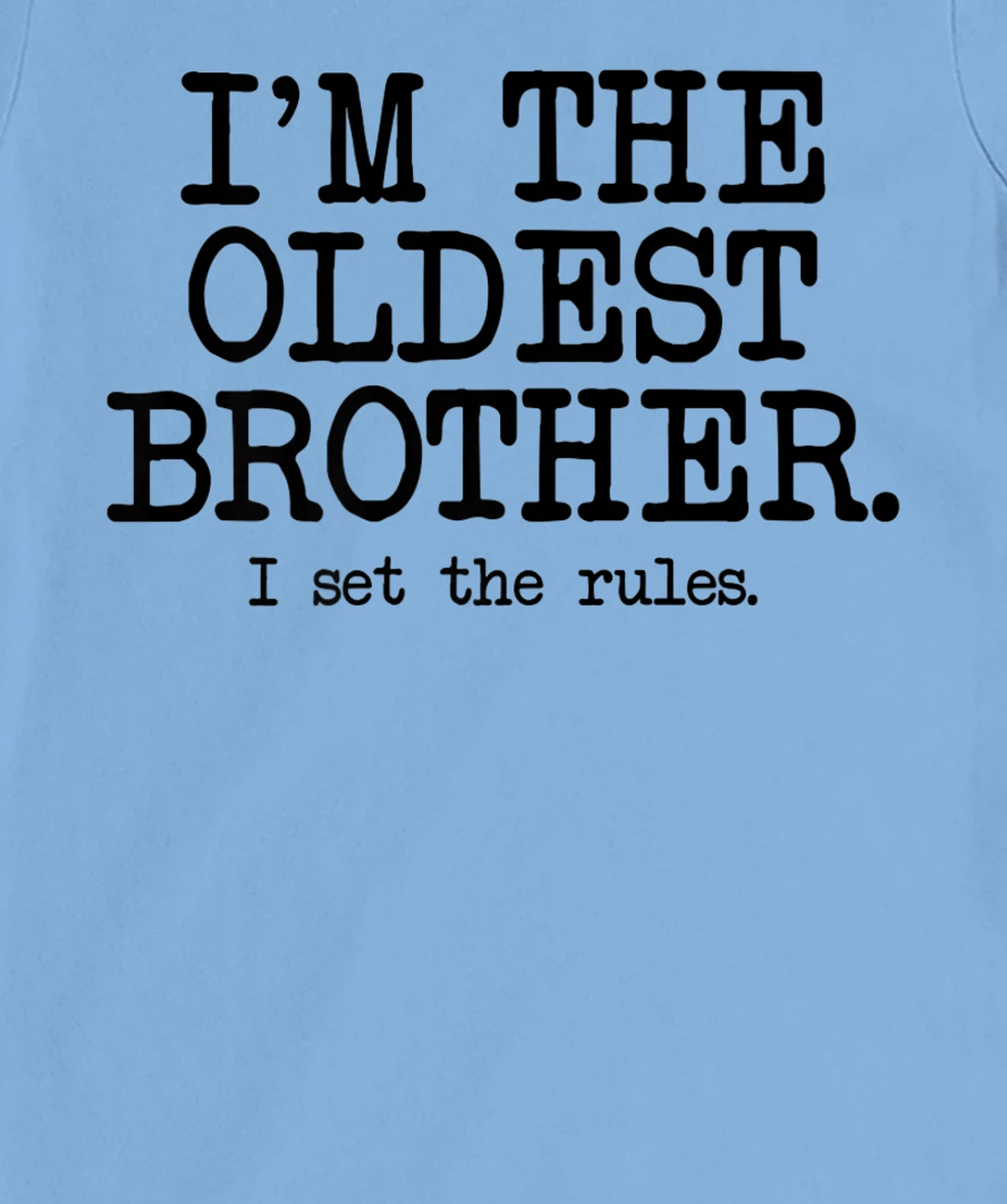 I'm the Oldest Brother, The Reason We Have Rules Older Bro T-Shirt, Women T-Shirt