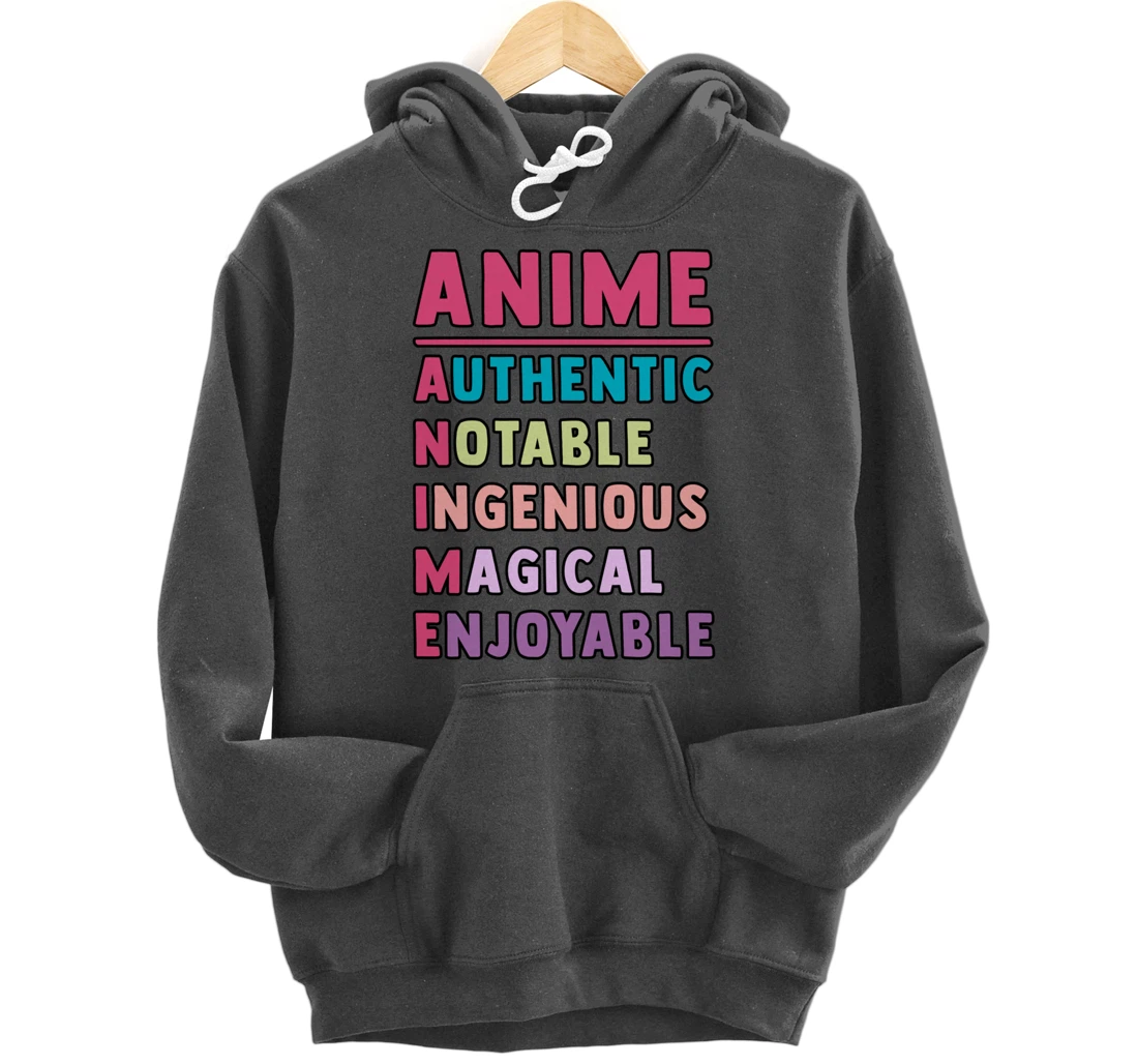 Anime Meaning Authenthic Notable Ingenious Magical Enjoyable Pullover Hoodie
