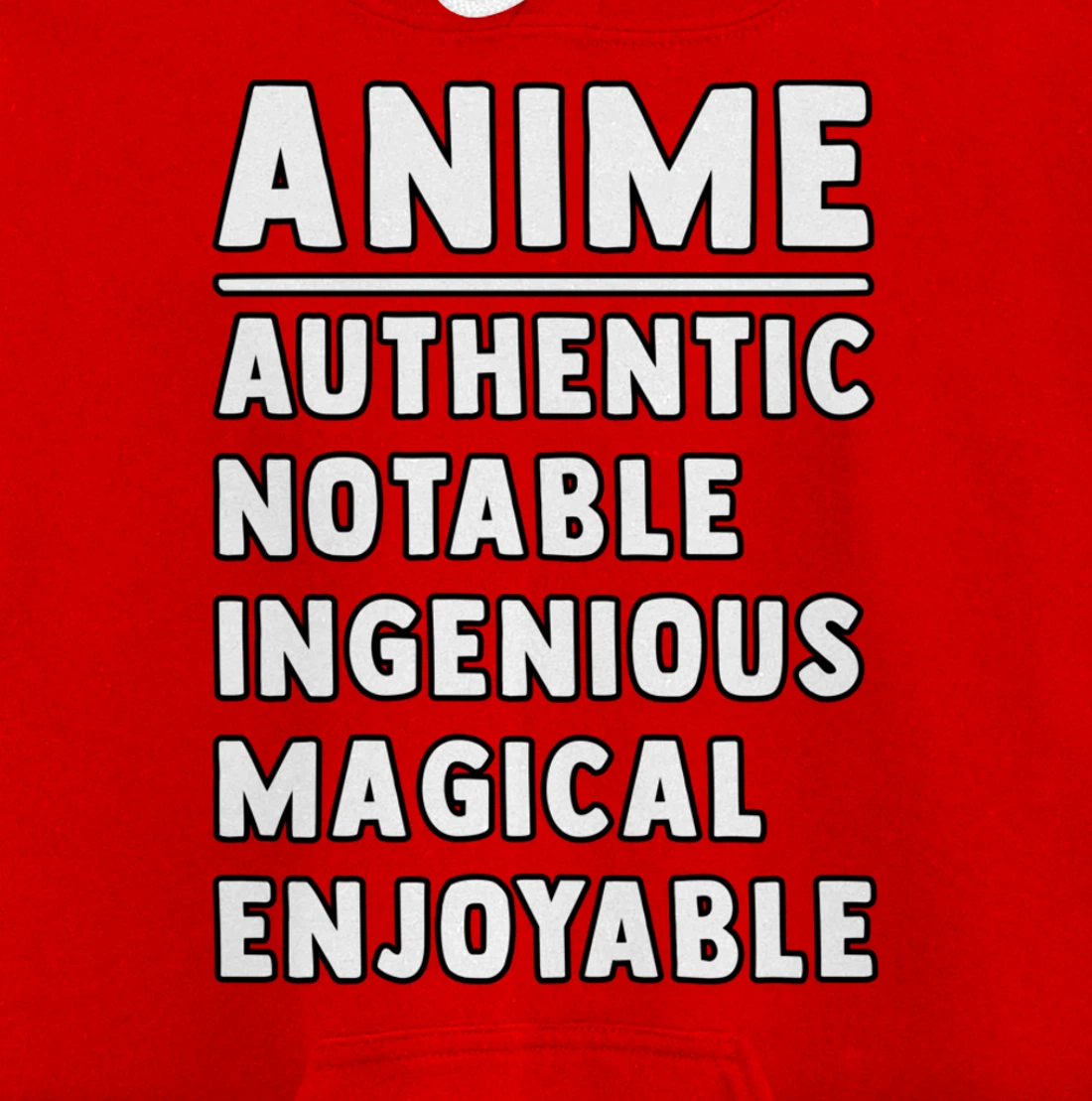 Anime Meaning Authenthic Notable Ingenious Magical Enjoyable Pullover Hoodie
