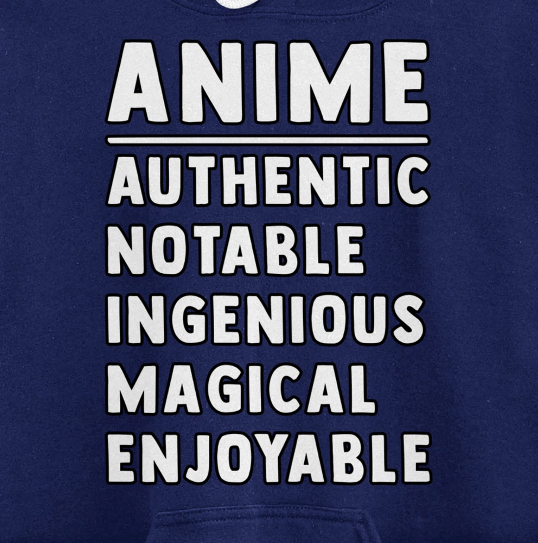 Anime Meaning Authenthic Notable Ingenious Magical Enjoyable Pullover Hoodie