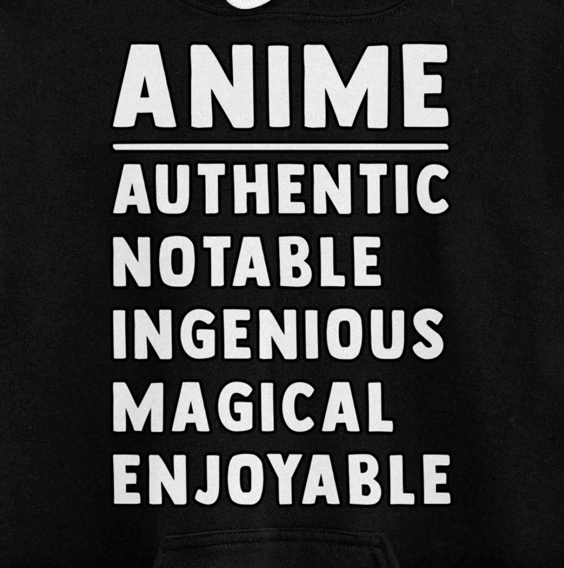 Anime Meaning Authenthic Notable Ingenious Magical Enjoyable Pullover Hoodie