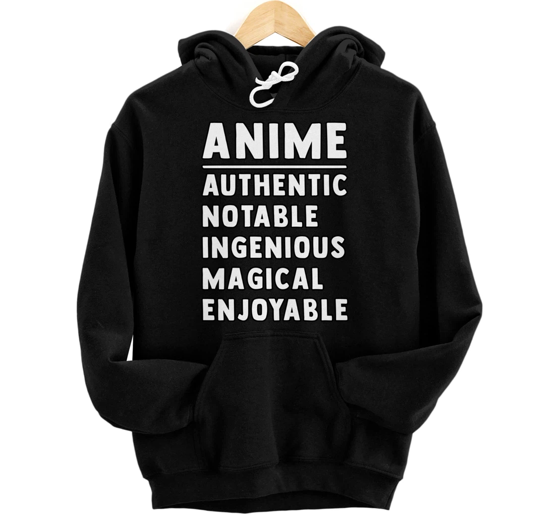 Anime Meaning Authenthic Notable Ingenious Magical Enjoyable Pullover Hoodie