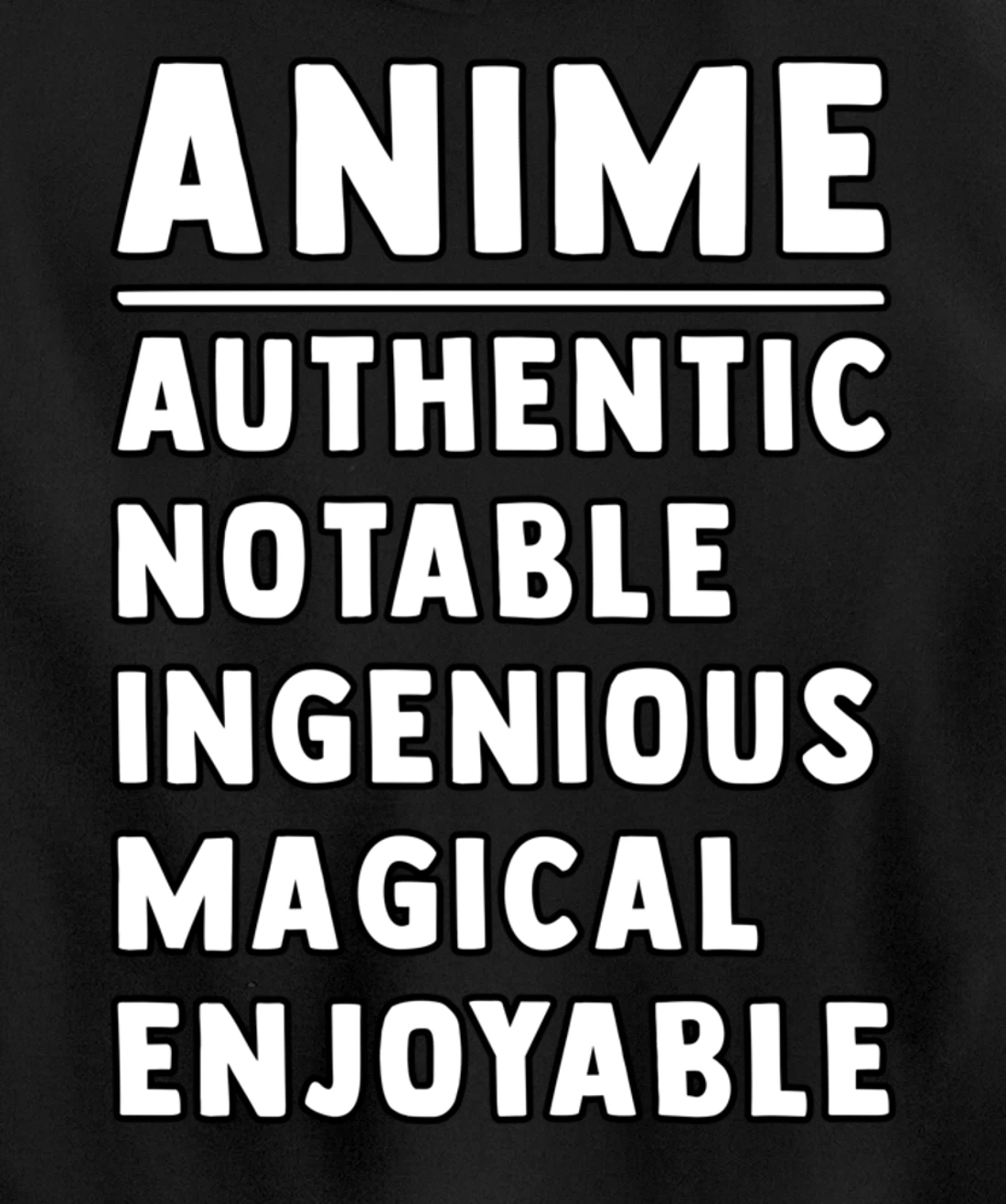 Anime Meaning Authenthic Notable Ingenious Magical Enjoyable Pullover Hoodie