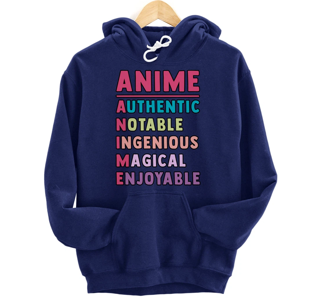 Anime Meaning Authenthic Notable Ingenious Magical Enjoyable Pullover Hoodie