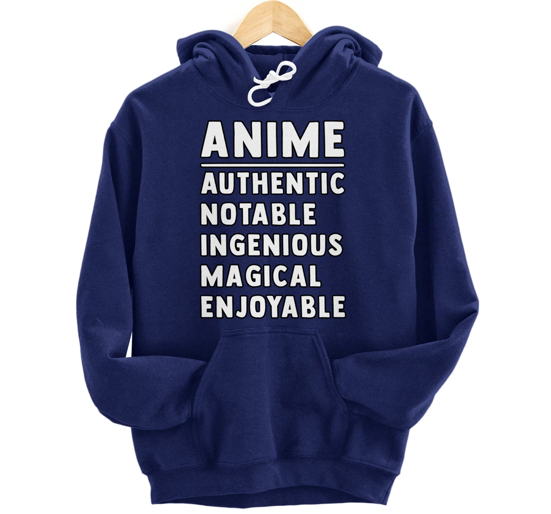 Anime Meaning Authenthic Notable Ingenious Magical Enjoyable Pullover Hoodie