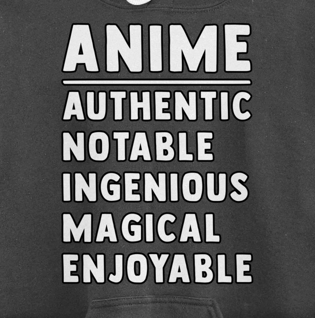 Anime Meaning Authenthic Notable Ingenious Magical Enjoyable Pullover Hoodie