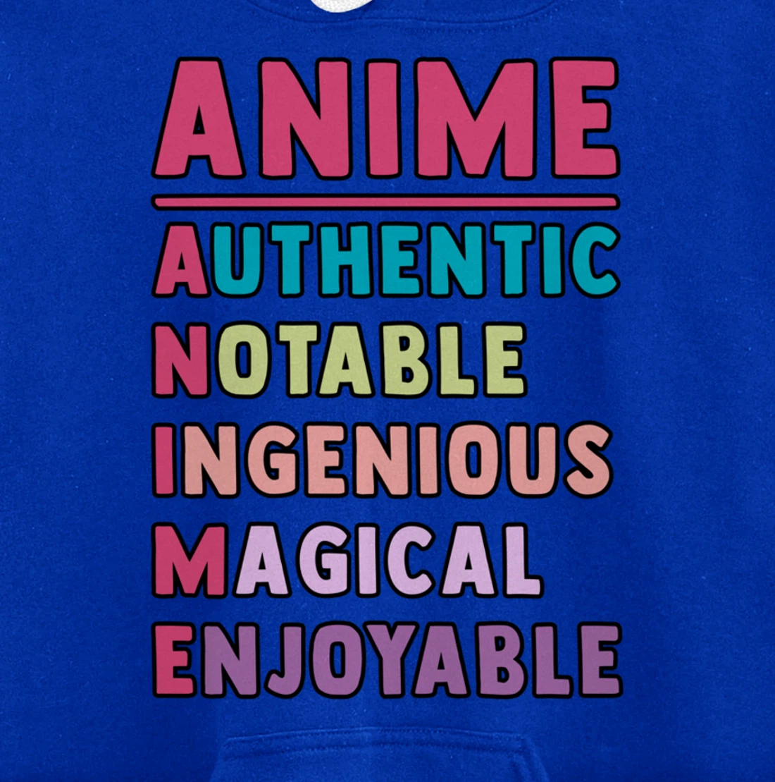 Anime Meaning Authenthic Notable Ingenious Magical Enjoyable Pullover Hoodie