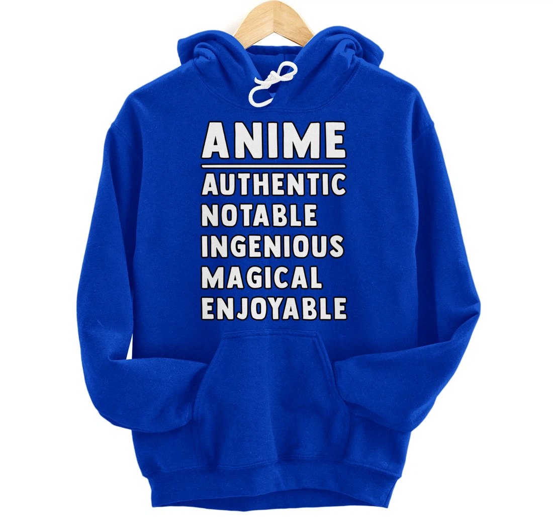 Anime Meaning Authenthic Notable Ingenious Magical Enjoyable Pullover Hoodie