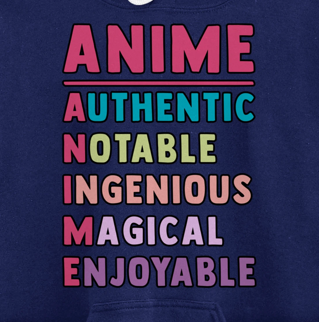 Anime Meaning Authenthic Notable Ingenious Magical Enjoyable Pullover Hoodie