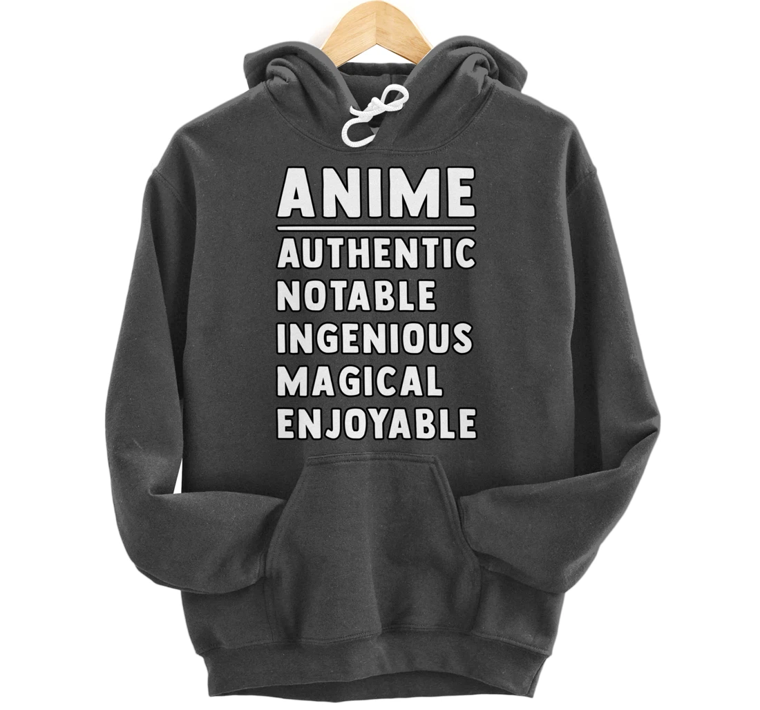 Anime Meaning Authenthic Notable Ingenious Magical Enjoyable Pullover Hoodie
