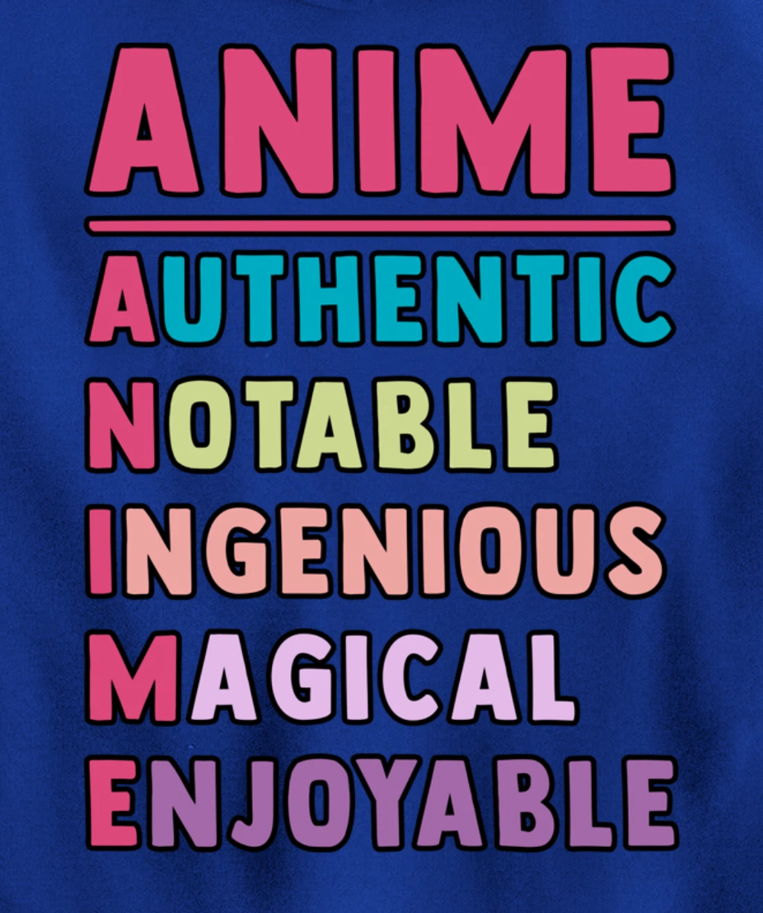 Anime Meaning Authenthic Notable Ingenious Magical Enjoyable Pullover Hoodie