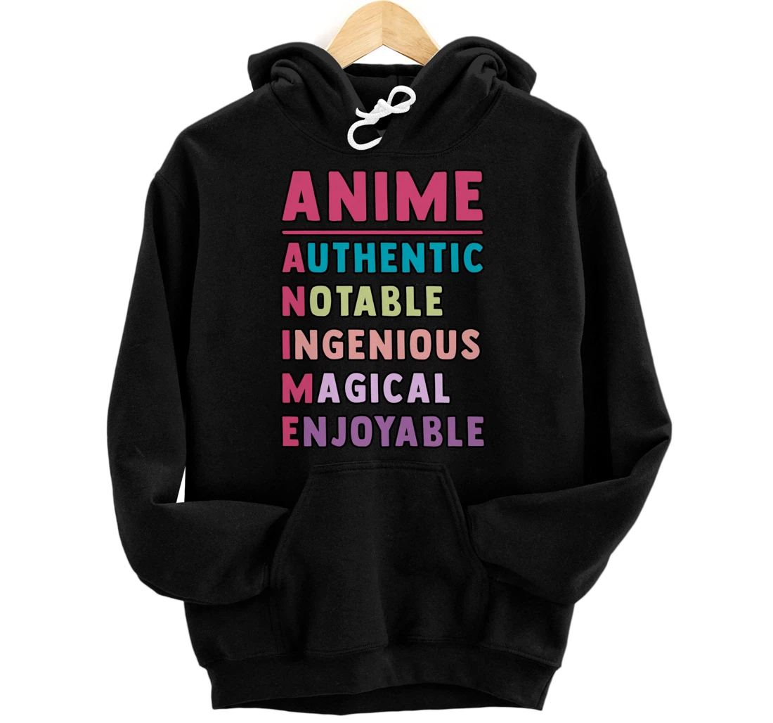 Anime Meaning Authenthic Notable Ingenious Magical Enjoyable Pullover Hoodie