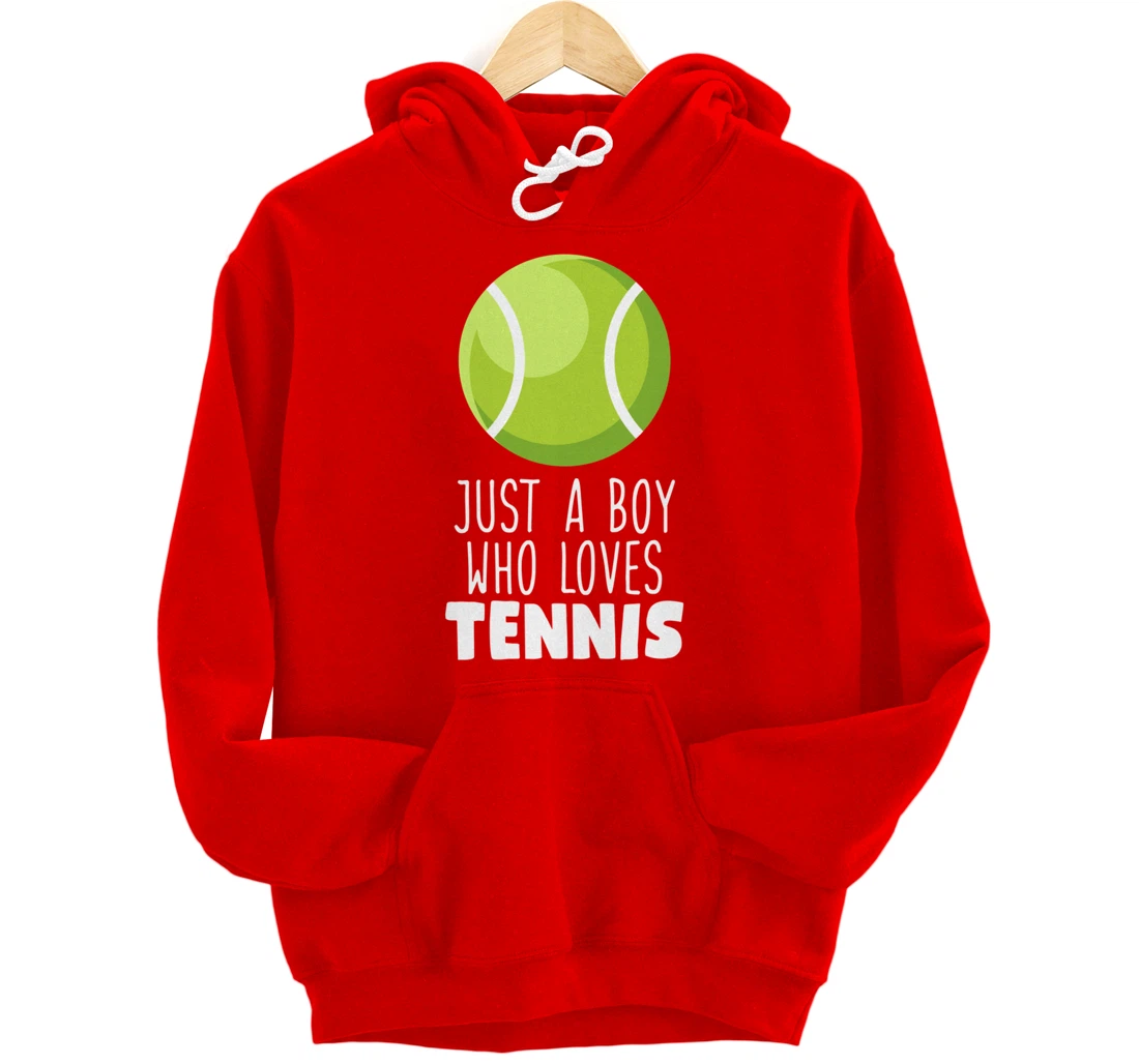 Just a Boy Who Loves Tennis Pullover Hoodie