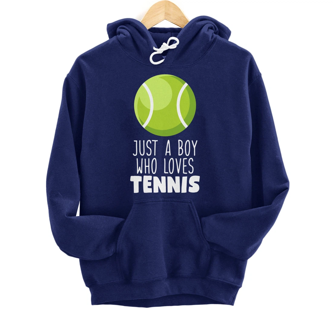 Just a Boy Who Loves Tennis Pullover Hoodie
