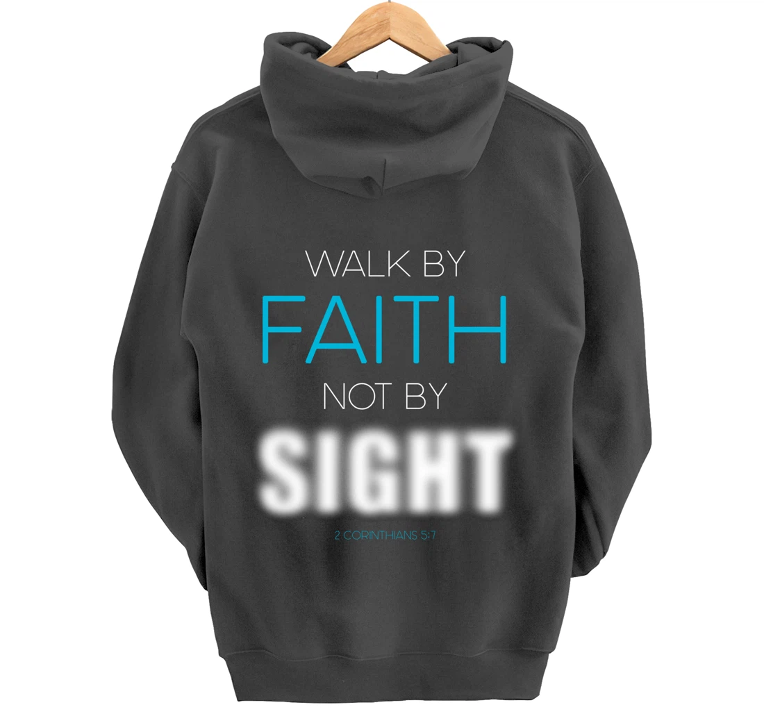 Christian Faith Inspiring Verse: Walk by Faith Not by Sight Pullover Hoodie