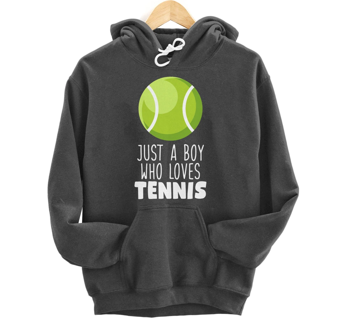 Just a Boy Who Loves Tennis Pullover Hoodie