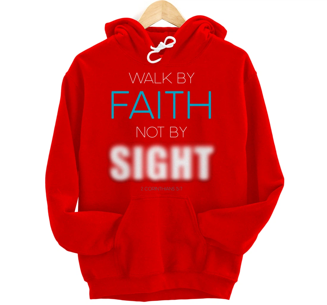 Christian Faith Inspiring Verse: Walk by Faith Not by Sight Pullover Hoodie