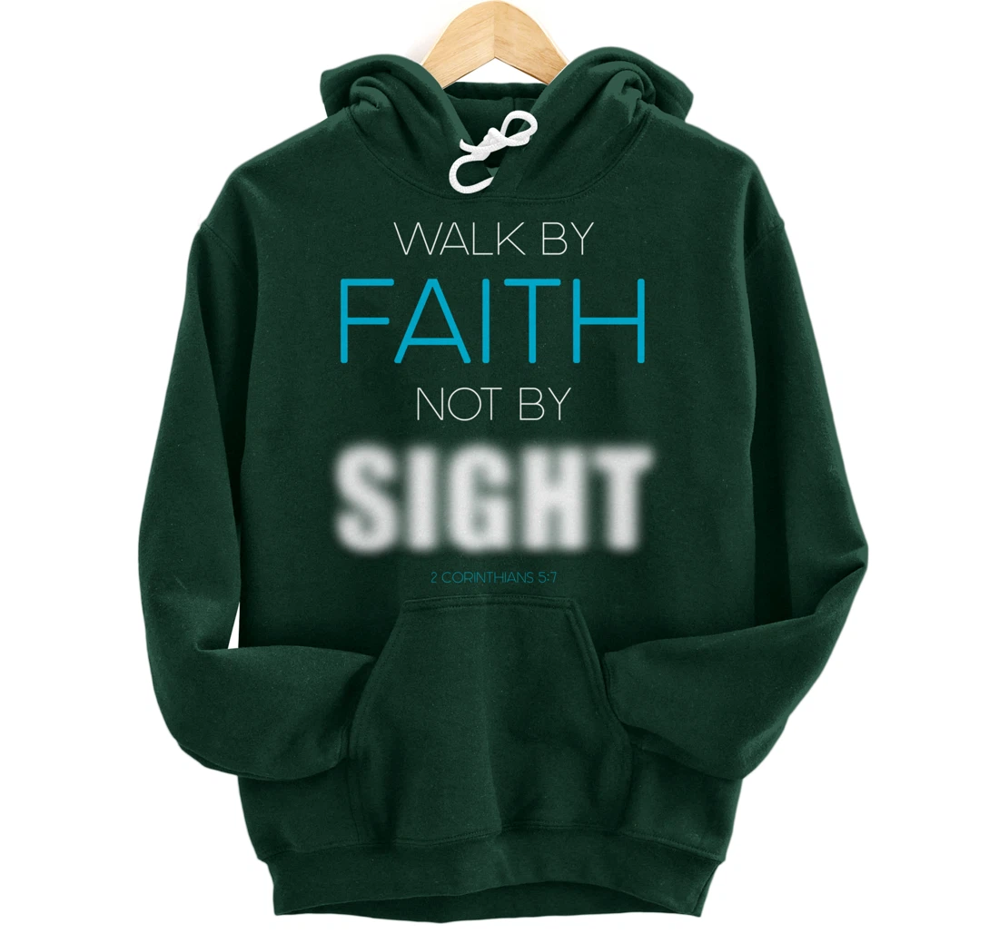 Christian Faith Inspiring Verse: Walk by Faith Not by Sight Pullover Hoodie