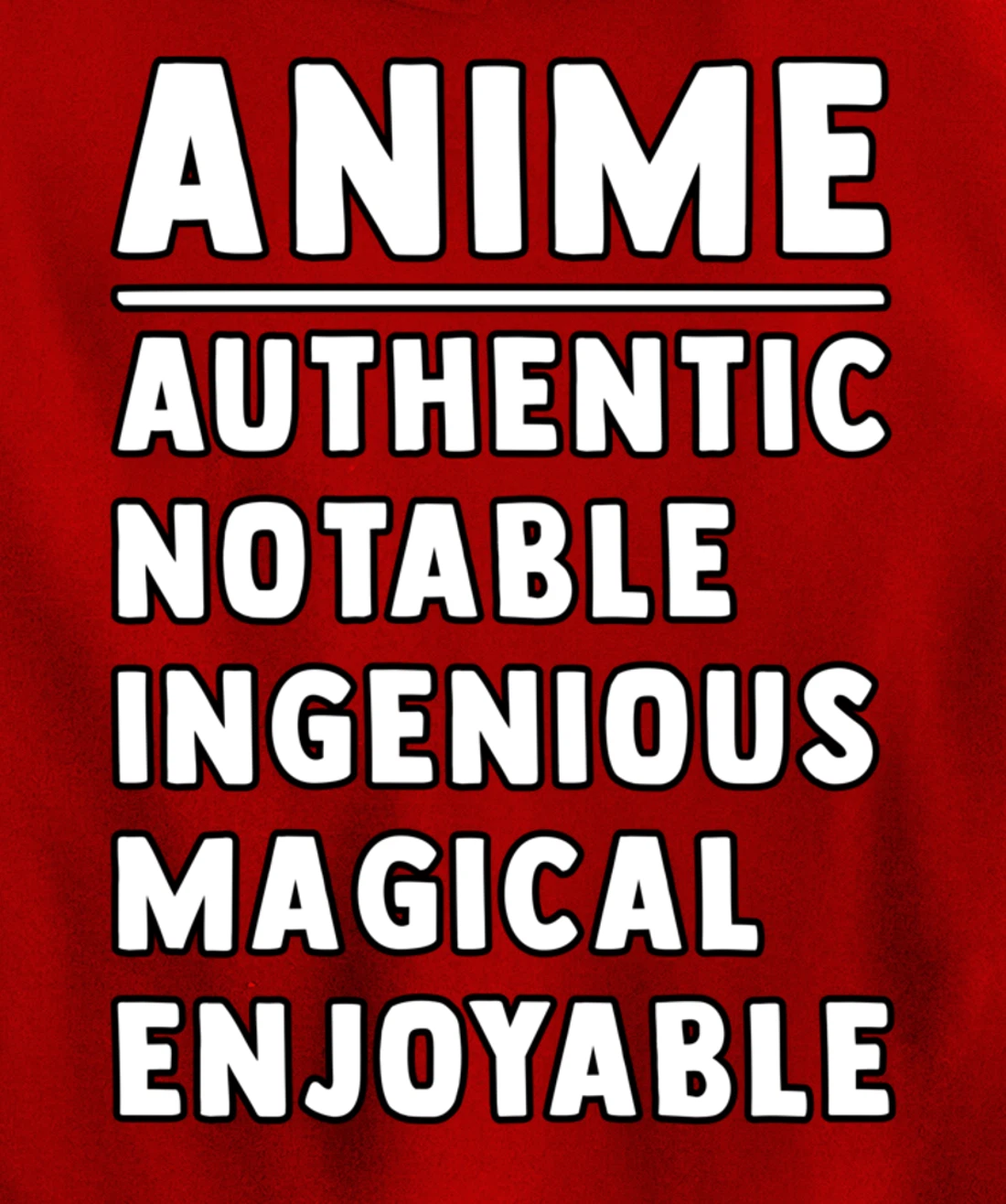 Anime Meaning Authenthic Notable Ingenious Magical Enjoyable Pullover Hoodie