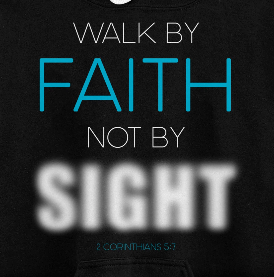 Christian Faith Inspiring Verse: Walk by Faith Not by Sight Pullover Hoodie