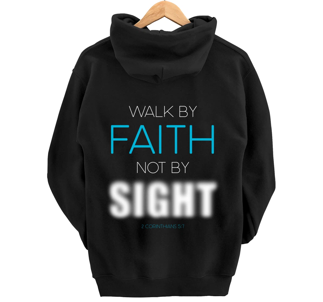 Christian Faith Inspiring Verse: Walk by Faith Not by Sight Pullover Hoodie