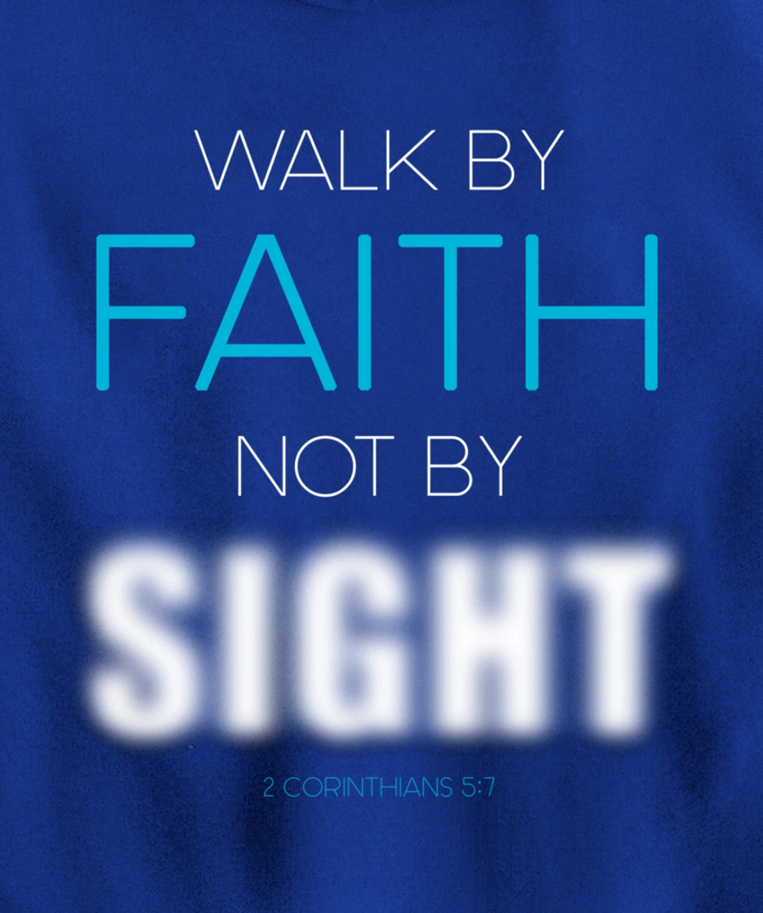 Christian Faith Inspiring Verse: Walk by Faith Not by Sight Pullover Hoodie