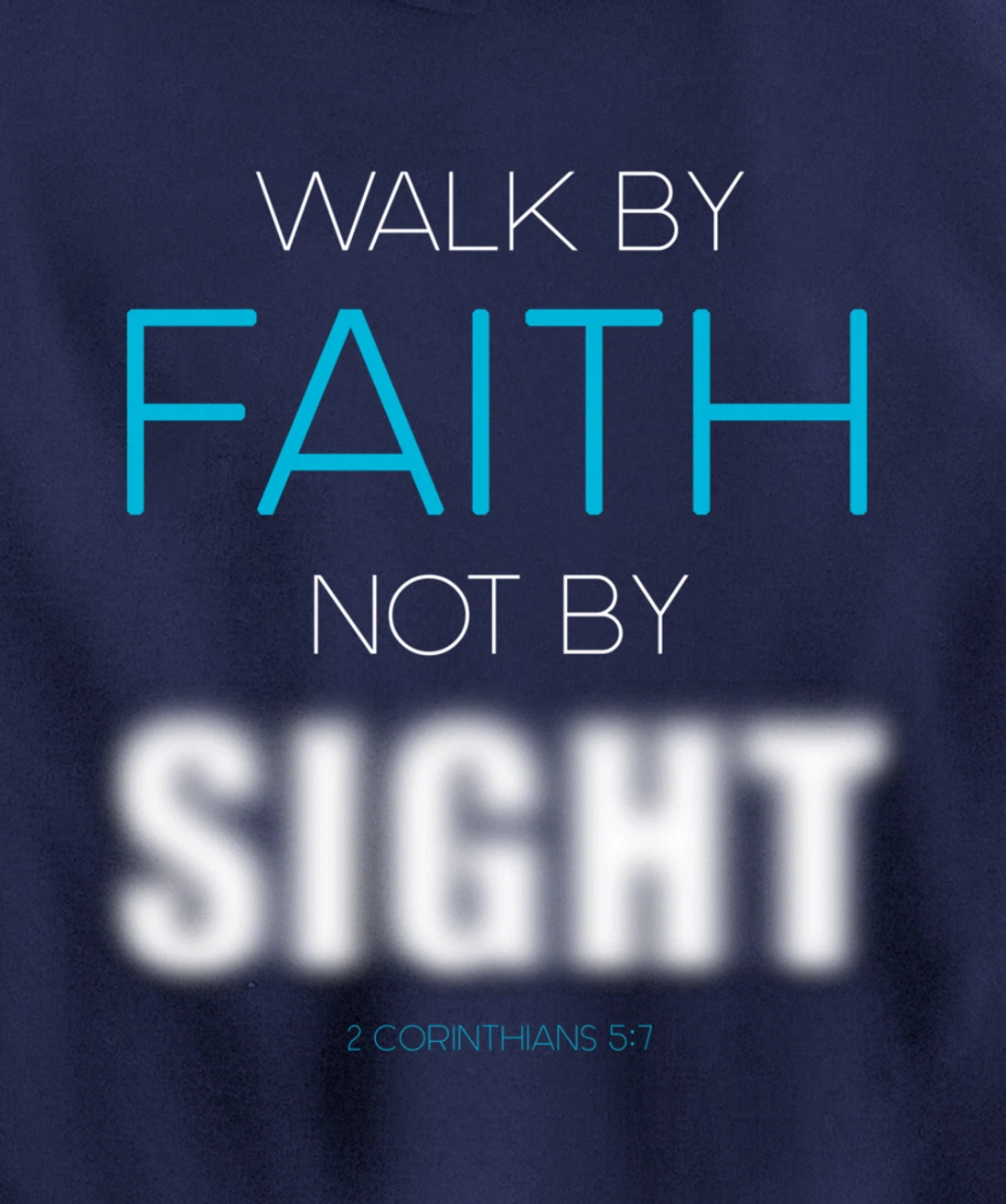 Christian Faith Inspiring Verse: Walk by Faith Not by Sight Pullover Hoodie