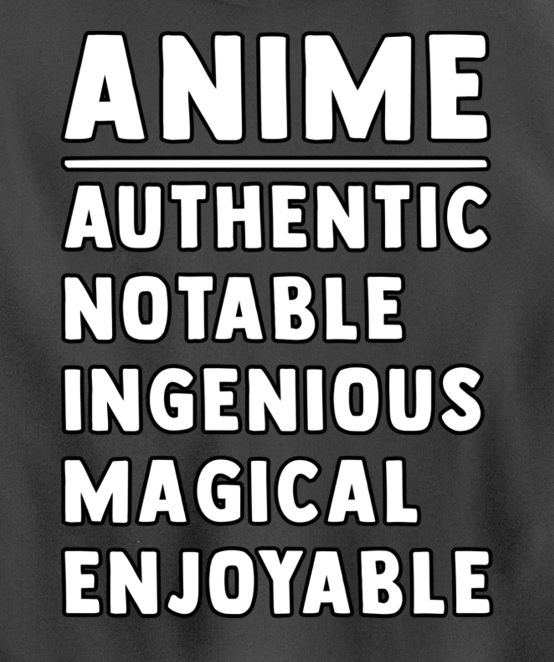 Anime Meaning Authenthic Notable Ingenious Magical Enjoyable Pullover Hoodie
