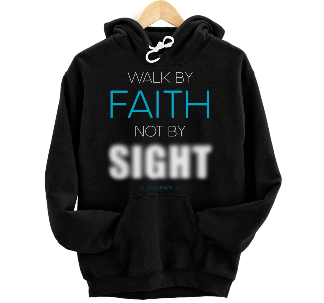 Christian Faith Inspiring Verse: Walk by Faith Not by Sight Pullover Hoodie