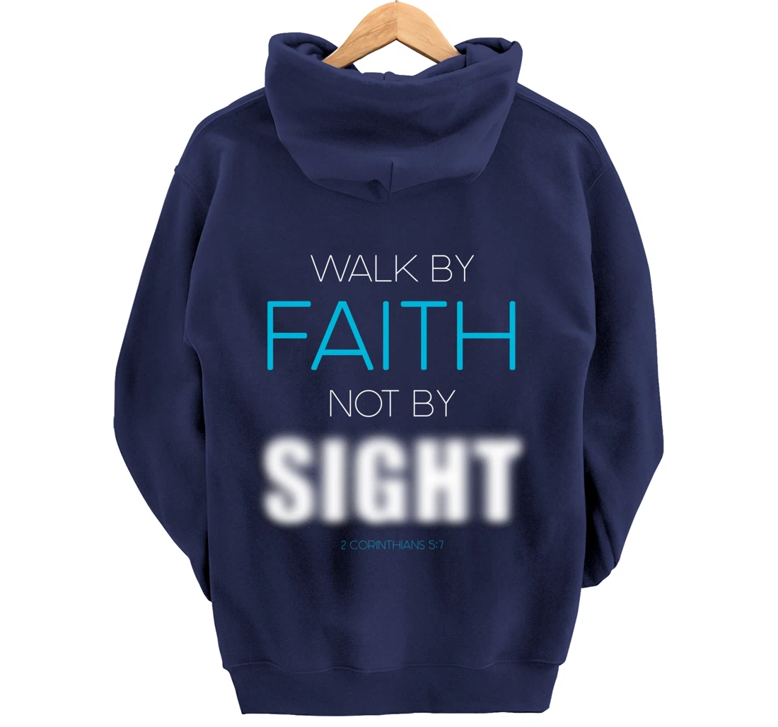 Christian Faith Inspiring Verse: Walk by Faith Not by Sight Pullover Hoodie