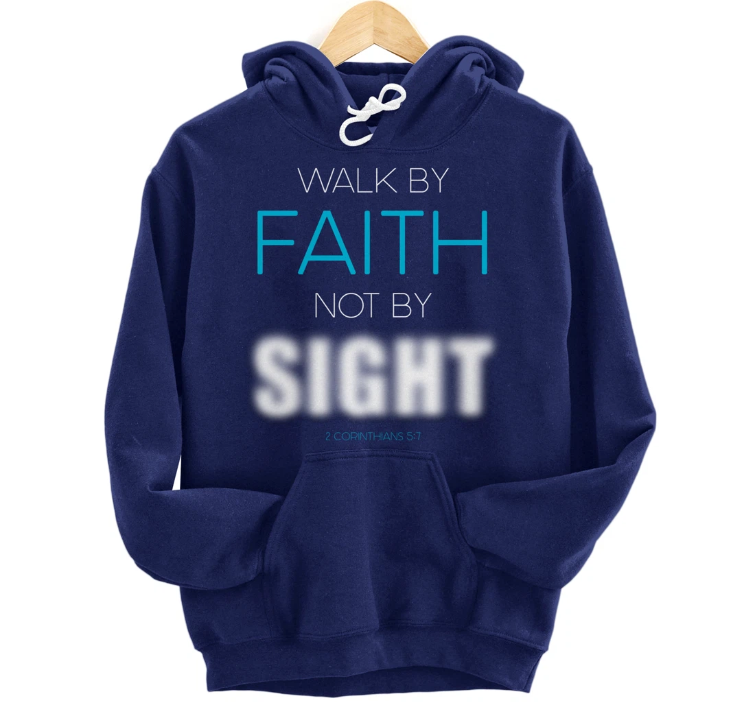 Christian Faith Inspiring Verse: Walk by Faith Not by Sight Pullover Hoodie