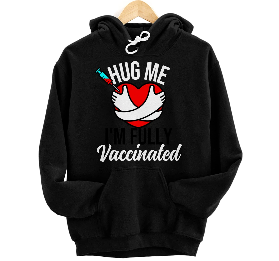Hug Me I'm Fully Vaccinated Valentines Day Heart 2022 Funny Pullover Hoodie