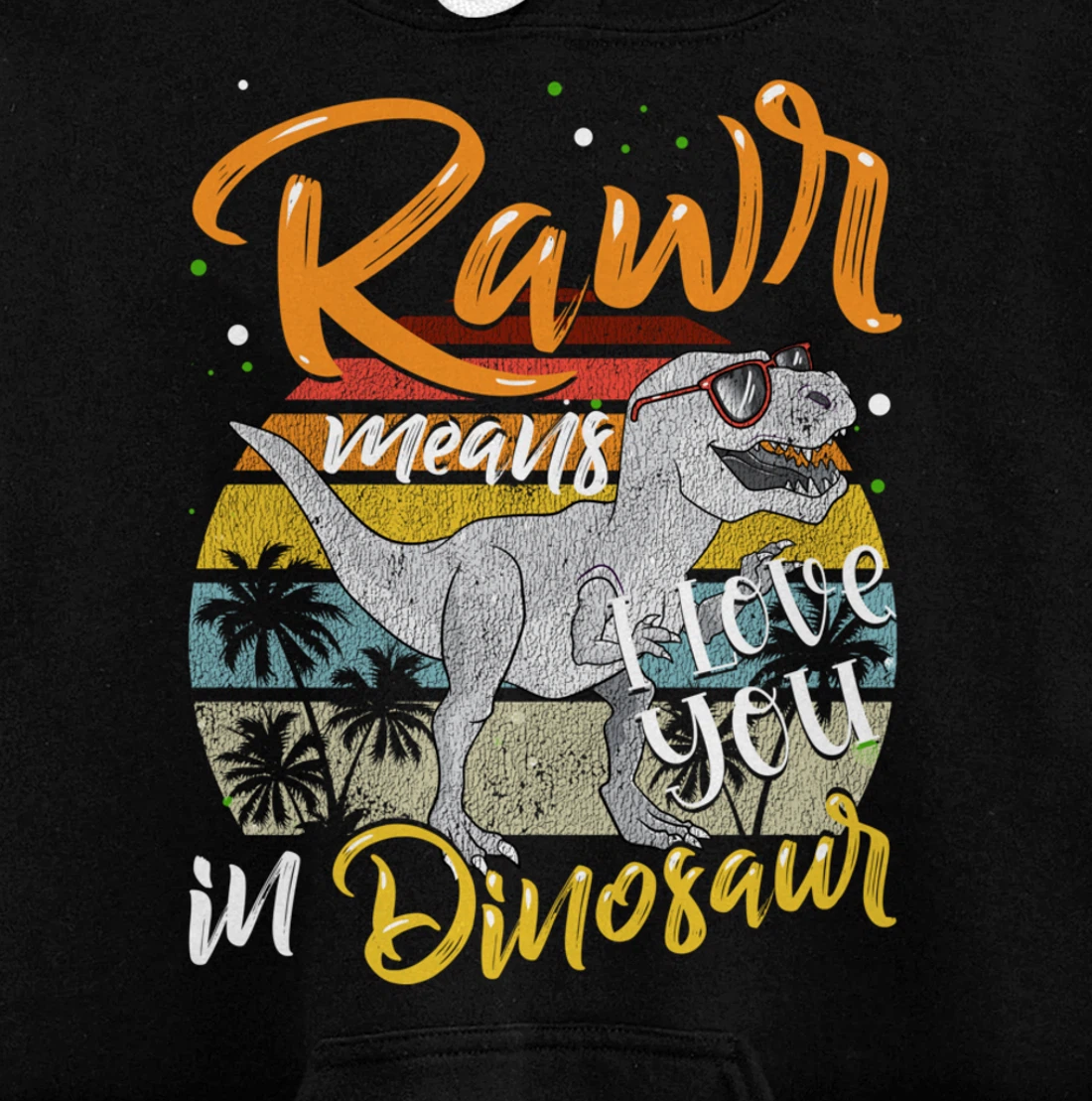 Rawr Means I Love You In Dinosaur Heart Retro Valentines Day Pullover Hoodie
